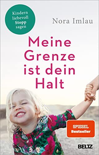 Nora Imlau - Meine Grenze ist dein Halt: Kindern liebevoll Stopp sagen - Preis vom 11.10.2026 03:10:56 h