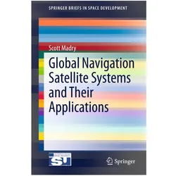 Global Navigation Satellite Systems and Their Applications, Fachbücher von Scott Madry