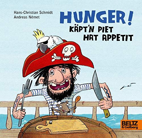 Andreas Német - Hunger! Käpt’n Piet hat Appetit: Vierfarbiges Bilderbuch - Preis vom 11.10.2026 15:43:13 h