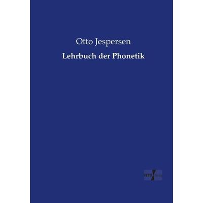 Lehrbuch der Phonetik, Taschenbuch von Otto Jespersen, Vero Verlag, 978-3-7372-0653-2