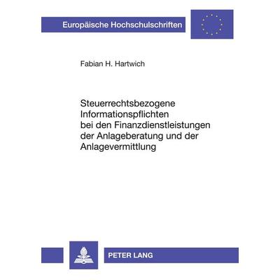Steuerrechtsbezogene Informationspflichten bei den Finanzdienstleistungen der Anlageberatung und der Anlagevermittlung, Taschenbuch von Fabian