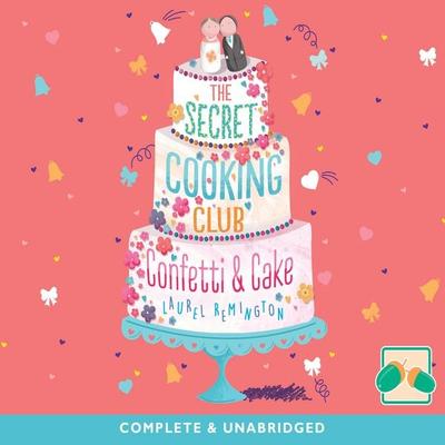 Confetti & Cake - Laurel Remington, Audio, 9781399102674
