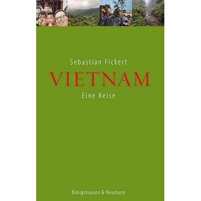 Vietnam, Taschenbuch von Sebastian Fickert, Königshausen u. Neumann, 978-3-8260-8713-4