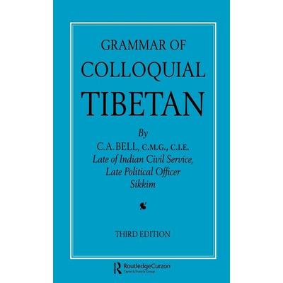Grammar of Colloquial Tibetan, Taschenbuch von C. A. Bell, Taylor and Francis, 978-0-7007-0322-7