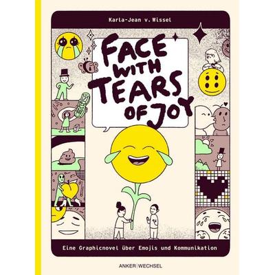 Face with Tears of Joy, Taschenbuch von Karla-Jean v.Wissel, Ankerwechsel Verlag, 978-3-947596-12-6