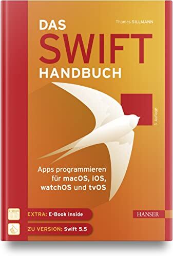 Thomas Sillmann - Das Swift-Handbuch: Apps programmieren für macOS, iOS, watchOS und tvOS - Preis vom 09.10.2026 07:28:09 h
