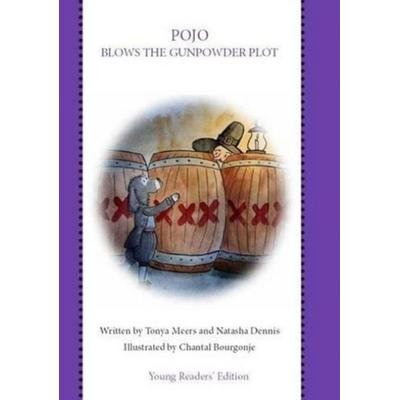 Pojo Blows the Gunpowder Plot, Taschenbuch von Natasha Dennis,Tonya Meers, Little Creative Days Ltd, 978-1-909875-18-0