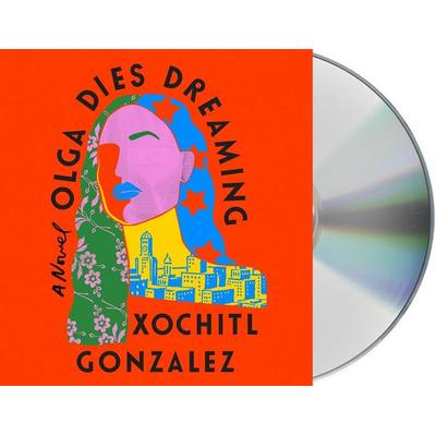 Olga Dies Dreaming - Xochitl Gonzalez, CD, 9781250835550