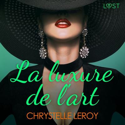 La luxure de l'art - Une nouvelle érotique - Chrystelle Leroy, Audio, 9788728222928