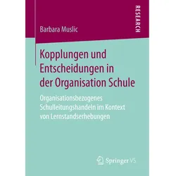 Kopplungen und Entscheidungen in der Organisation Schule, Fachbücher von Barbara Muslic