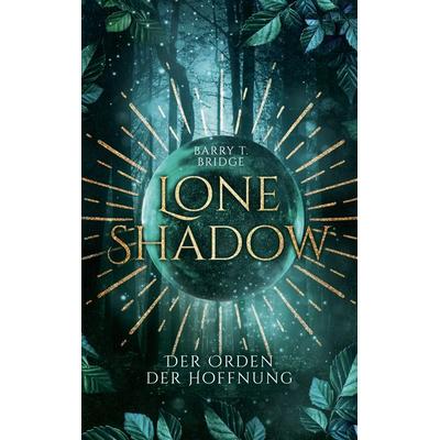 Lone Shadow, Taschenbuch von Barry T. Bridge, BoD – Books on Demand, 978-3-7583-3357-6