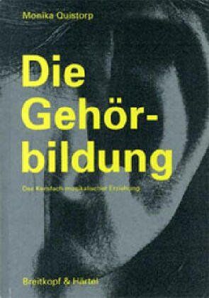 Monika Quistorp - Die Gehörbildung - Das Kernfach musikalischer Erziehung (BV 2) - Preis vom 13.10.2026 19:28:25 h