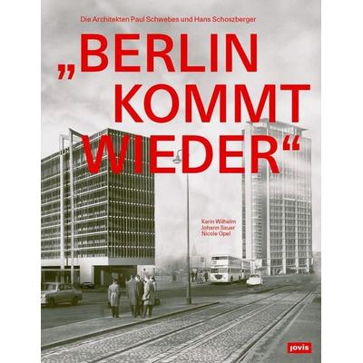 „Berlin kommt wieder“, Gebundene Ausgabe von Karin Wilhelm,Johann Sauer,Nicole Opel, Jovis Verlag, 978-3-9861200-2-3