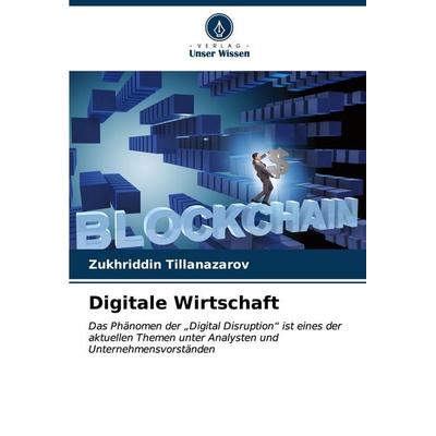 Digitale Wirtschaft, Taschenbuch von Zukhriddin TIllanazarov, Verlag Unser Wissen, 978-620-6-54255-1