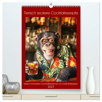 Tierisch leckere Cocktailrezepte (hochwertiger Premium Wandkalender 2027 DIN A2 hoch), Kunstdruck in Hochglanz