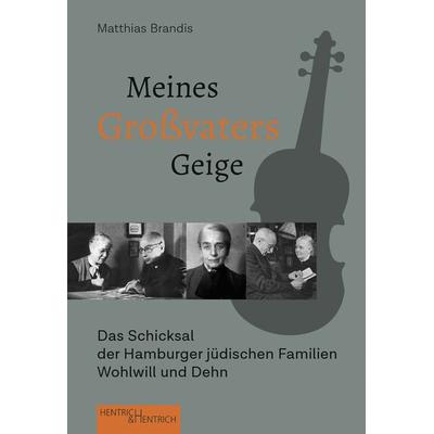 Meines Großvaters Geige, Taschenbuch von Matthias Brandis, Hentrich und Hentrich Verlag Berlin, 978-3-95565-409-2