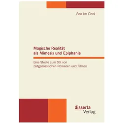 Magische Realität als Mimesis und Epiphanie, Fachbücher von Soo Im Choi