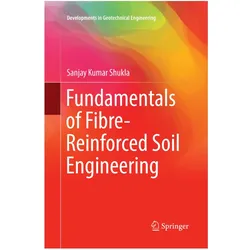 Fundamentals of Fibre-Reinforced Soil Engineering, Fachbücher von Sanjay Kumar Shukla