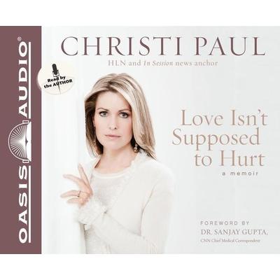 Love Isn't Supposed to Hurt - Christi Paul, CD, 9781613751237