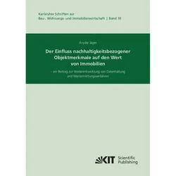 Der Einfluss nachhaltigkeitsbezogener Objektmerkmale auf den Wert von Immobilien - ein Beitrag zur W, Fachbücher von Anjulie Jäger