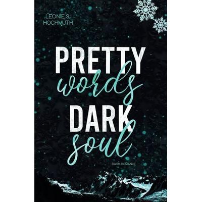 Pretty-Reihe / Pretty Words Dark Soul, Taschenbuch von Leonie S. Hochmuth, Epubli, 978-3-565-53690-0