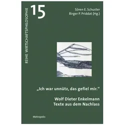 "Ich war unnütz, das gefiel mir", Fachbücher von Birger P. Priddat, Sören E. Schuster