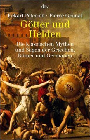 Eckart Peterich - Götter und Helden. Die klassischen Mythen und Sagen der Griechen, Römer und Germanen. - Preis vom 17.10.2026 19:25:27 h