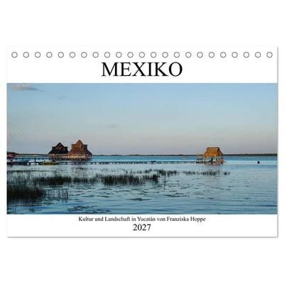 Mexiko - Kultur und Landschaft in Yucatán (Tischkalender 2027 DIN A5 quer), CALVENDO Monatskalender