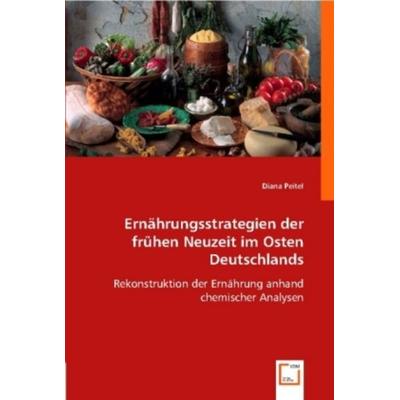 Peitel, D: Ern¿ungsstrategien der fr¿hen Neuzeit im Oste, Taschenbuch von Diana Peitel, VDM, 978-3-8364-9268-3