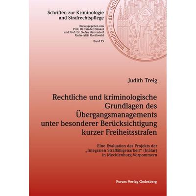 Rechtliche und kriminologische Grundlagen des Übergangsmanagements unter besonderer Berücksichtigung kurzer Freiheitsstrafen, Taschenbuch von Judith