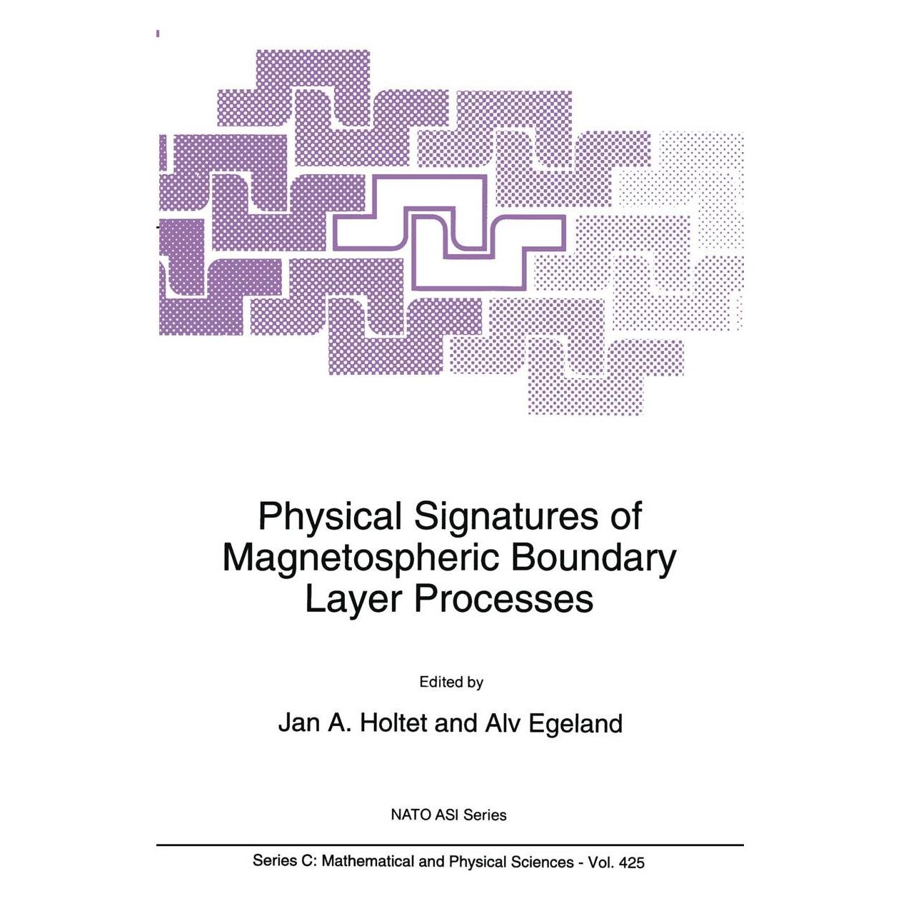 Springer Physical Signatures of Magnetospheric Boundary Layer Processes (Englisch, Hardcover, A. Egeland, Alv Egeland, J. A. Holtet, Jan A. Holtet) (9780792327639)
