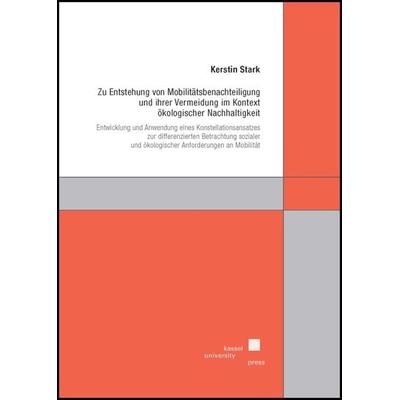 Zu Entstehung von Mobilitätsbenachteiligung und ihrer Vermeidung im Kontext ökologischer Nachhaltigkeit, Taschenbuch von Kerstin Stark, Kassel