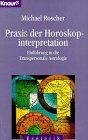 Michael Roscher - Praxis der Horoskopinterpretation: Einführung in die Transpersonale Astrologie (Knaur Taschenbücher. Esoterik) - Preis vom 16.10.2026 11:41:07 h