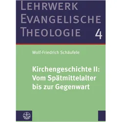 Kirchengeschichte II: Vom Spätmittelalter bis zur Gegenwart, Fachbücher von Wolf-Friedrich Schäufele