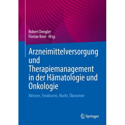Arzneimittelversorgung und Therapiemanagement in der Hämatologie und Onkologie, Gebundene Ausgabe von , Springer Berlin, 978-3-662-70914-6
