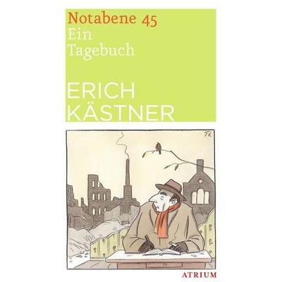 Notabene 45, Gebundene Ausgabe von Erich Kästner, Atrium Verlag AG, 978-3-85535-386-6