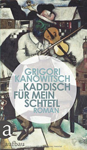 Grigori Kanowitsch - Kaddisch für mein Schtetl: Roman - Preis vom 09.10.2026 07:28:09 h