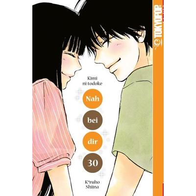 Nah bei dir - Kimi ni todoke 30, Taschenbuch von Karuho Shiina, Tokyopop GmbH, 978-3-8420-4944-4