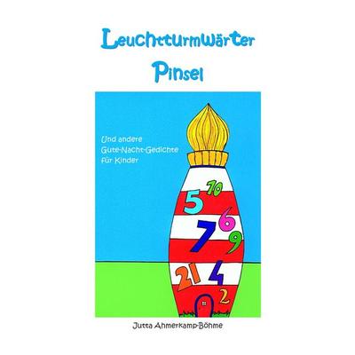 Leuchtturmwärter Pinsel, Taschenbuch von Jutta Ahmerkamp-Böhme, BoD – Books on Demand, 978-3-7386-1029-1