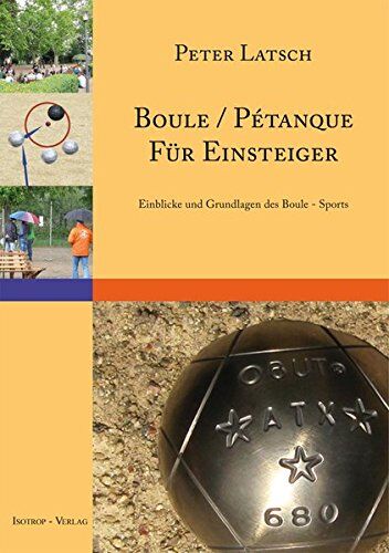Peter Latsch - Boule / Pétanque für Einsteiger: Eine Einführung in den Boule - Sport Einblicke und Grundlagen - Preis vom 12.10.2026 11:37:12 h