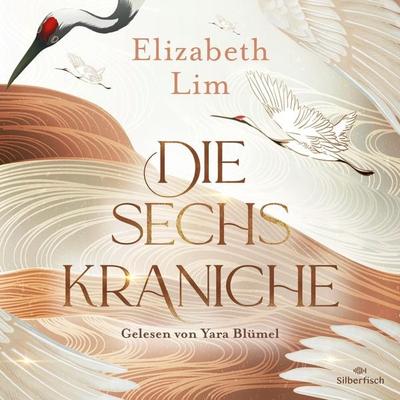 Die sechs Kraniche 1: Die sechs Kraniche - Elizabeth Lim, Audio, 9783844930092