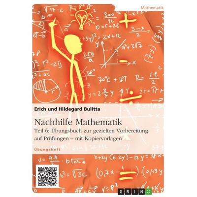 Nachhilfe Mathematik - Teil 6: Übungsbuch zur gezielten Vorbereitung auf Prüfungen - mit Kopiervorlagen, Taschenbuch von Erich Bulitta,Hildegard