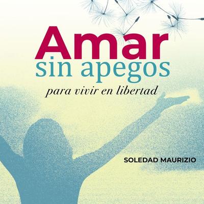 Amar sin apegos - Soledad Maurizio, Audio, 9789152180877