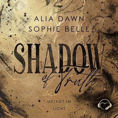 Shadow of Truth - Alia Dawn,Sophie Belle, Audio, 4069828120372