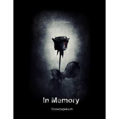In Memory, Gebundene Ausgabe von Joana Peters, BoD – Books on Demand, 978-3-7481-2635-5