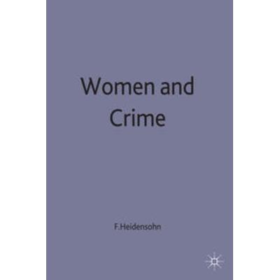 Women and Crime, Gebundene Ausgabe von Frances Heidensohn, Macmillan Education Elt, 978-0-333-64208-5