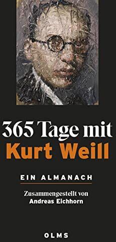 Andreas Eichhorn - 365 Tage mit Kurt Weill. Ein Almanach: Zusammengestellt von Andreas Eichhorn. - Preis vom 09.10.2026 07:28:09 h
