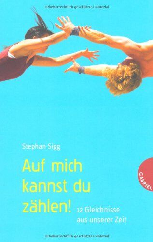 Stephan Sigg - Auf mich kannst du zählen!, 12 Gleichnisse aus unserer Zeit - Preis vom 10.10.2026 11:48:34 h