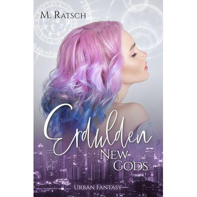 New Gods: Erdulden, Taschenbuch von Melissa Ratsch, Tolino media, 978-3-7546-9610-1