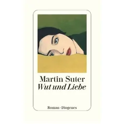 Wut und Liebe, Belletristik von Martin Suter